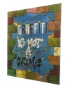 TABLEAU GRAFFITI IS NOT A CRIME